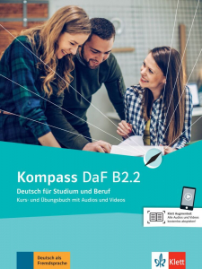 Kompass DaF B2.2Deutsch für Studium und Beruf. Kurs- und Übungsbuch mit Audios und Videos